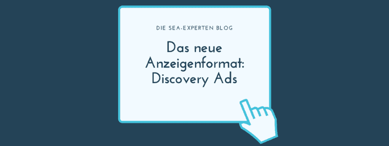 Featured image for “Das neue Anzeigenformat: Discovery Ads”