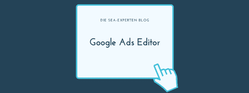 Featured image for “Google Ads Editor”