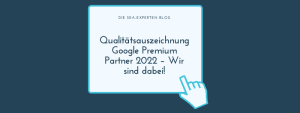 Qualitätsauszeichnung Google Premium Partner 2022 – Wir sind dabei! Blogbeitrag Titelbild