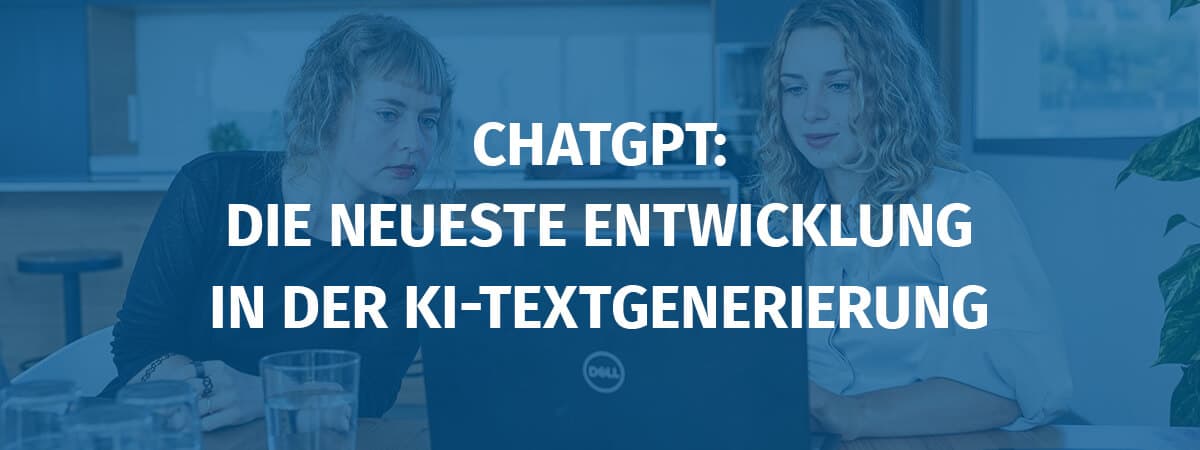 ChatGPT: Die neueste Entwicklung in der KI-Textgenerierung