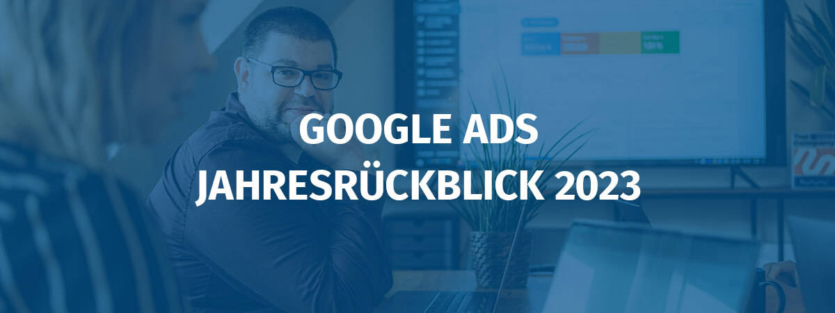 Google Ads Jahresrückblick 2023